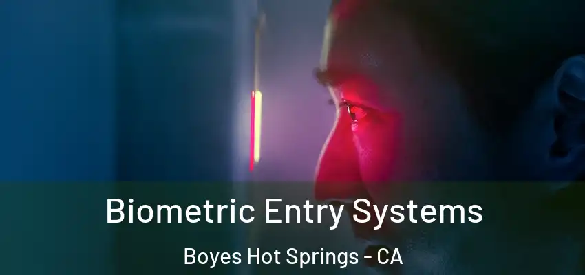  Biometric Entry Systems Boyes Hot Springs - CA