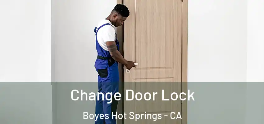 Change Door Lock Boyes Hot Springs - CA