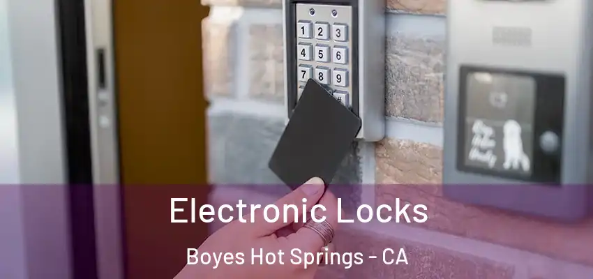  Electronic Locks Boyes Hot Springs - CA