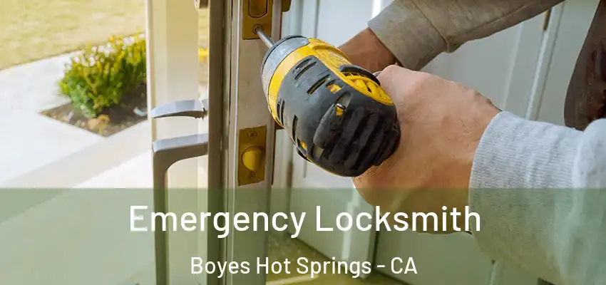  Emergency Locksmith Boyes Hot Springs - CA