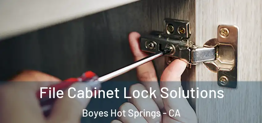  File Cabinet Lock Solutions Boyes Hot Springs - CA