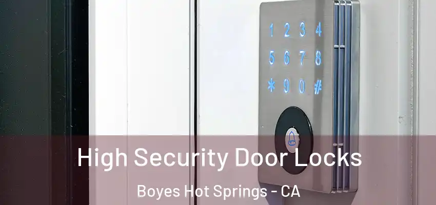  High Security Door Locks Boyes Hot Springs - CA