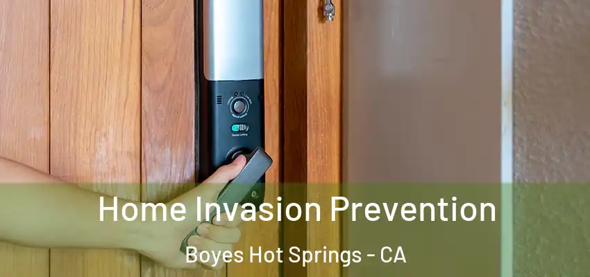  Home Invasion Prevention Boyes Hot Springs - CA