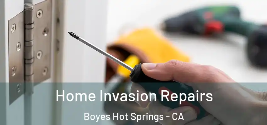  Home Invasion Repairs Boyes Hot Springs - CA