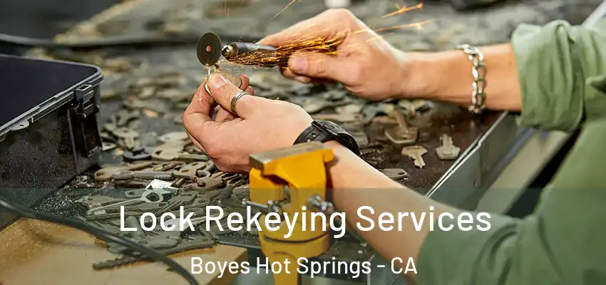  Lock Rekeying Services Boyes Hot Springs - CA