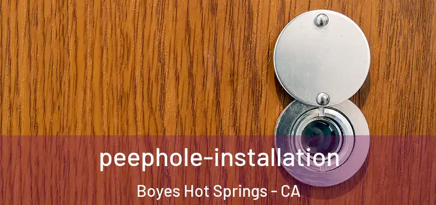  peephole-installation Boyes Hot Springs - CA