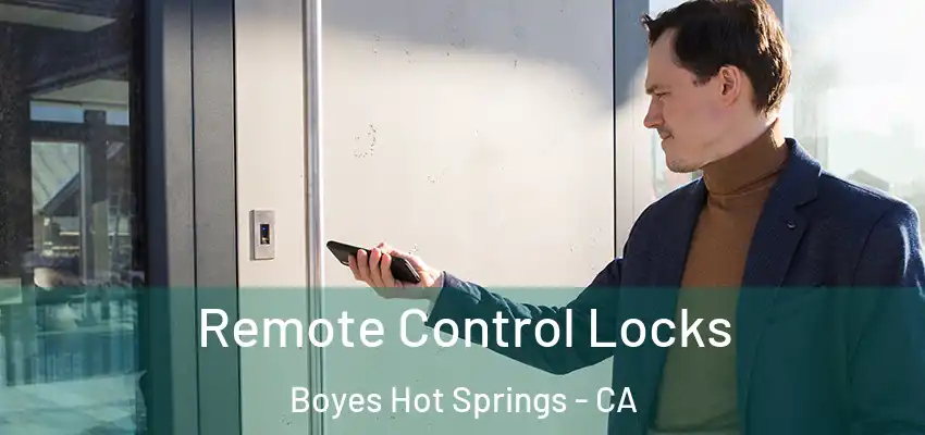  Remote Control Locks Boyes Hot Springs - CA