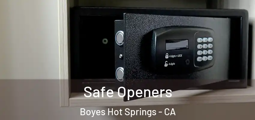  Safe Openers Boyes Hot Springs - CA